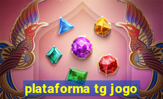 plataforma tg jogo